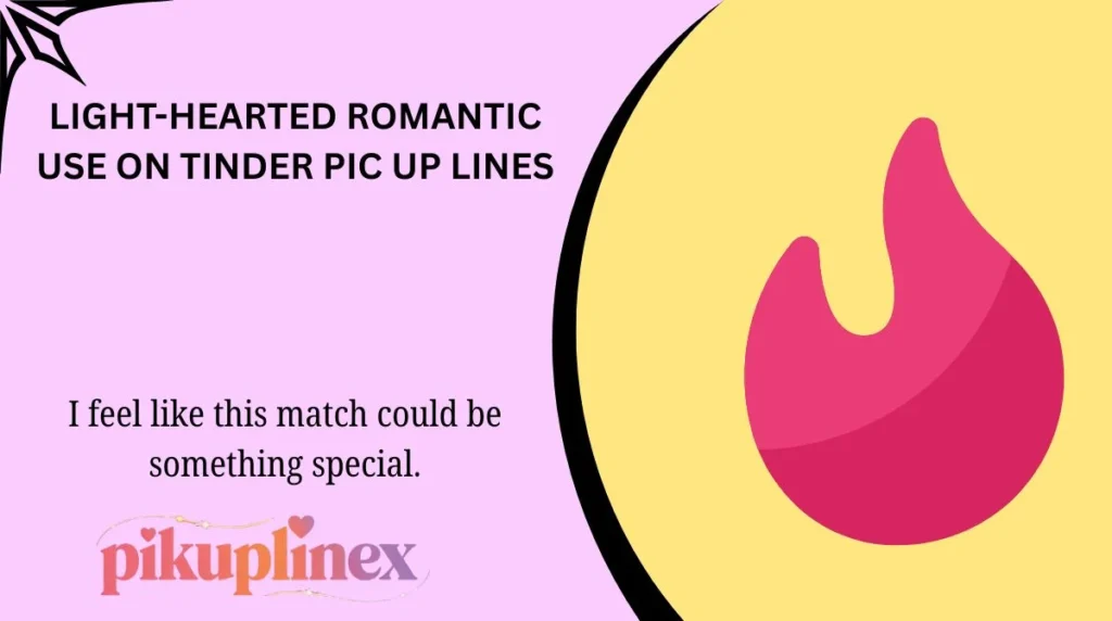 Light-Hearted Romantic Use on Tinder Pic Up Lines