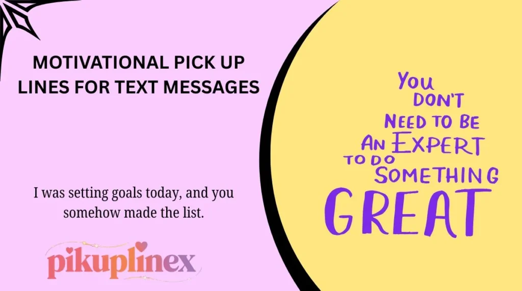 Motivational Pick Up Lines for Text Messages