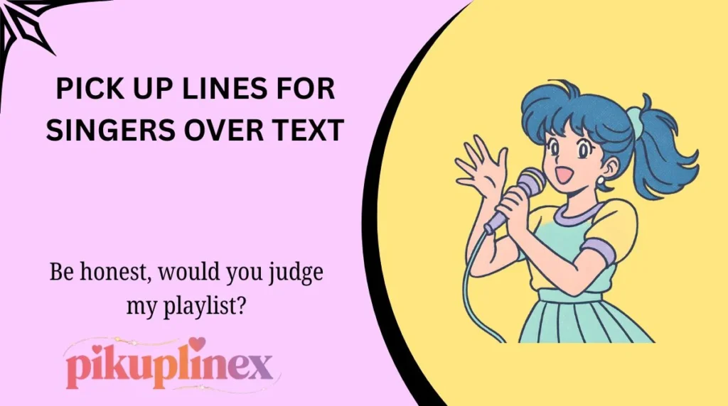 Pick Up Lines for Singers Over Text