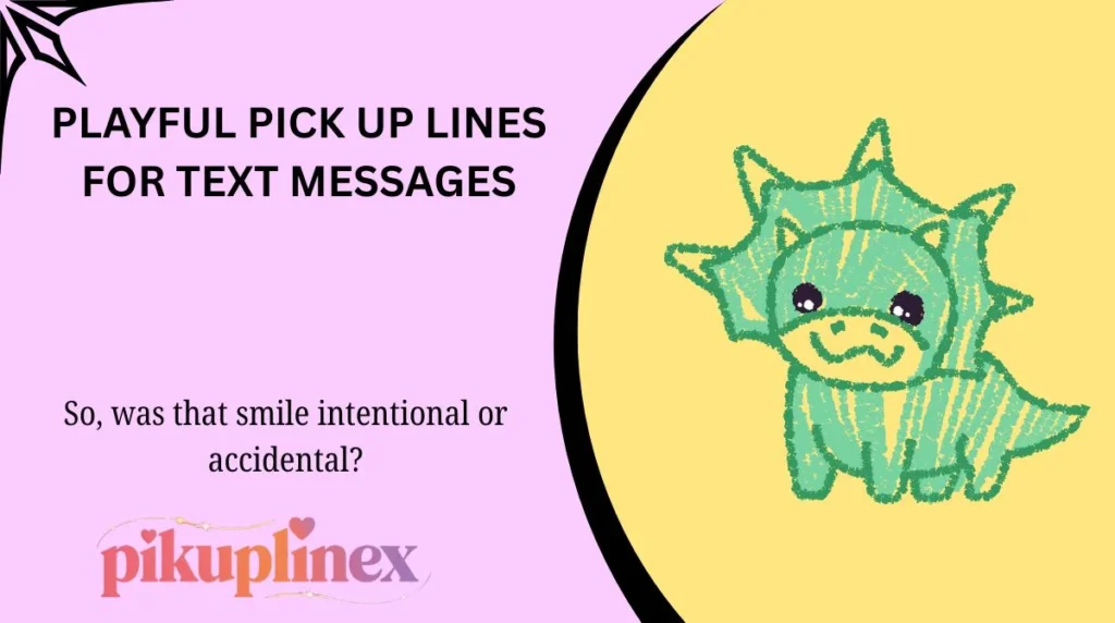 Playful Pick Up Lines for Text Messages