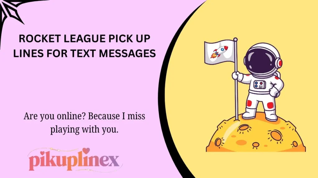 Rocket League Pick Up Lines for Text Messages