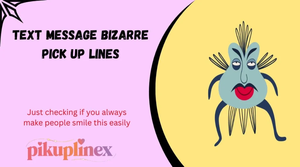 Text Message bizarre Pick Up Lines
