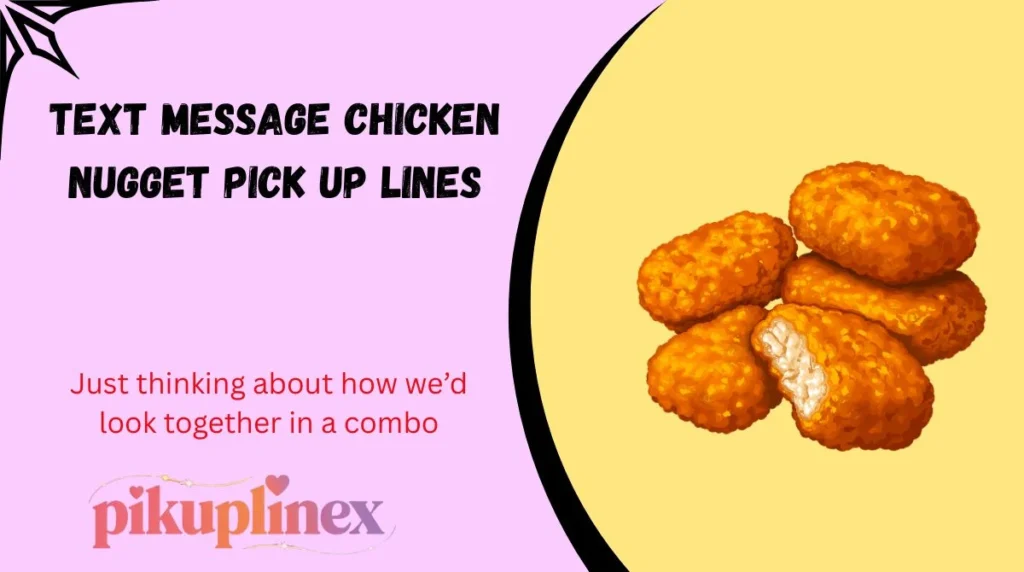 Text Message Chicken Nugget Pick Up Lines