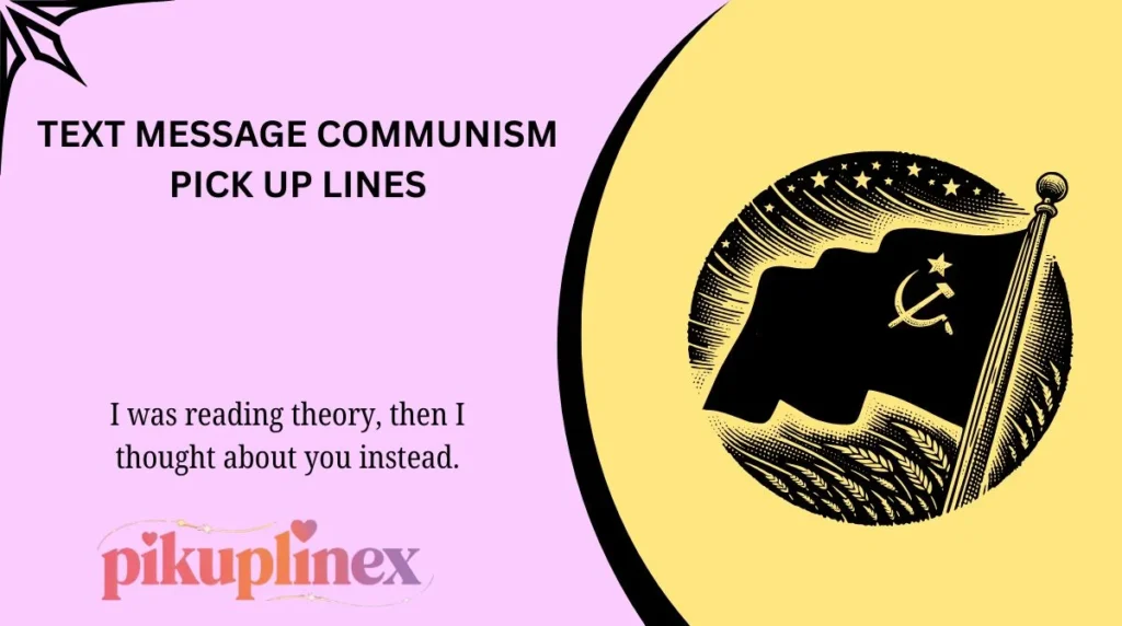 Text Message Communism Pick Up Lines