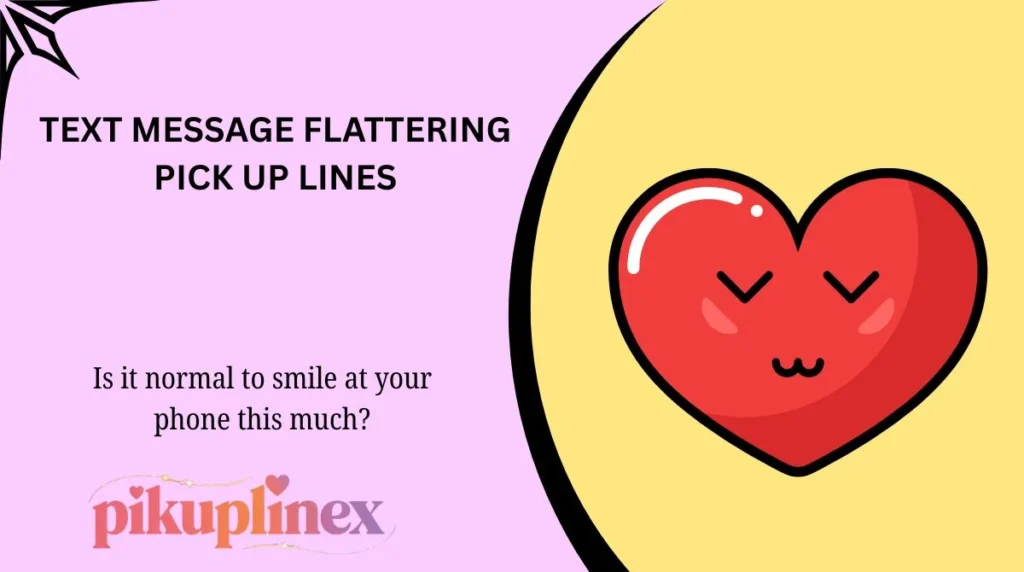 Text Message Flattering Pick Up Lines