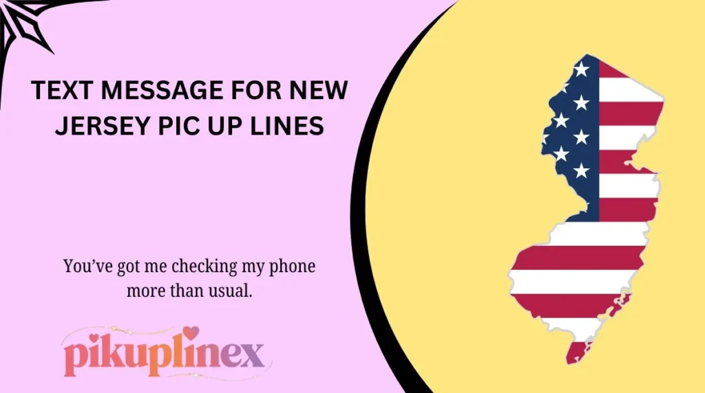 Text Message For New Jersey Pic Up Lines