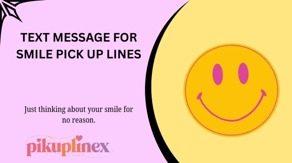 Text Message For Smile Pick Up Lines