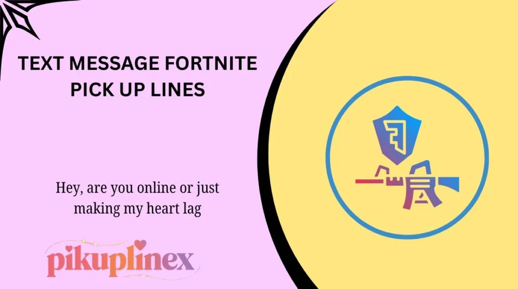Text Message Fortnite Pick Up Lines