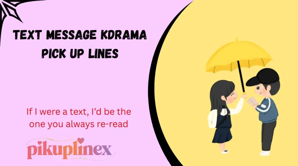 Text message Kdrama pick up lines