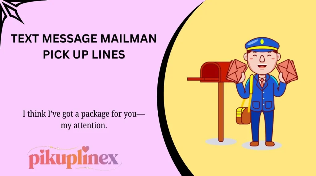 Text Message Mailman Pick Up Lines