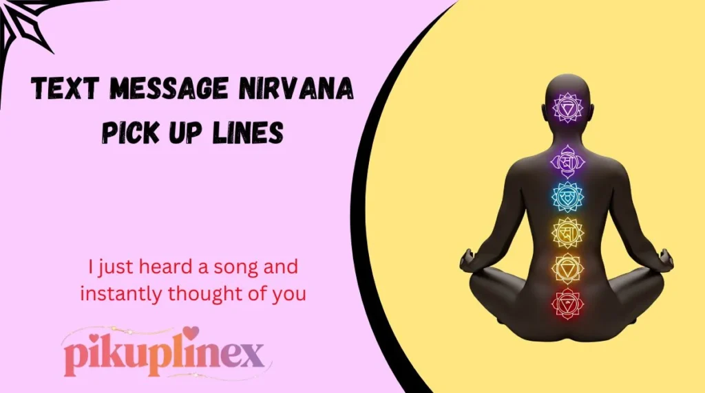 Text Message Nirvana Pick Up Lines