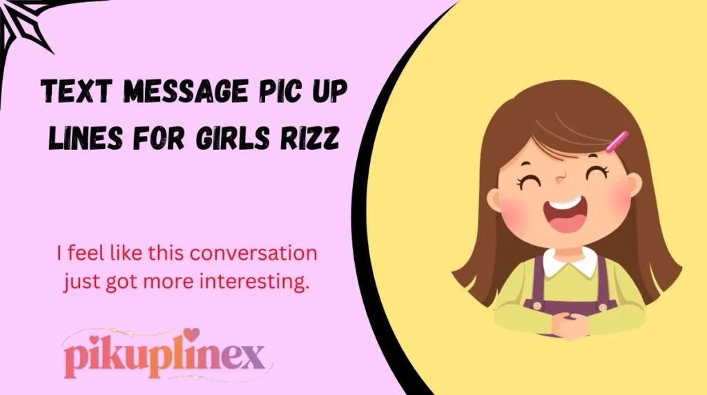 Text message Pic Up lines for girls rizz