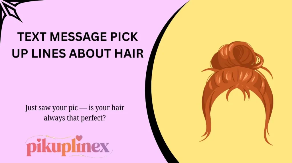 Text Message Pick Up Lines About Hair