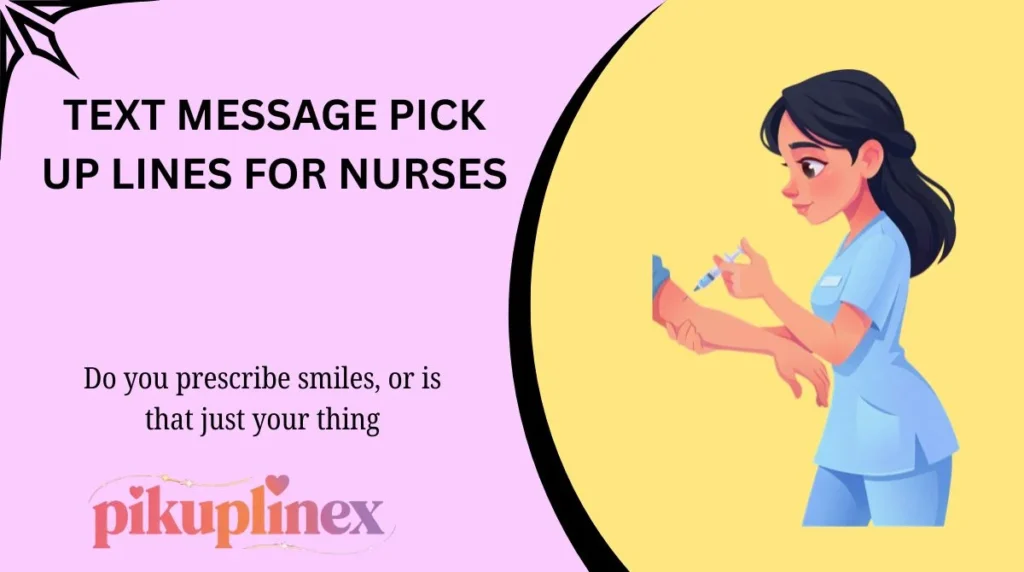 Text Message Pick Up Lines for Nurses