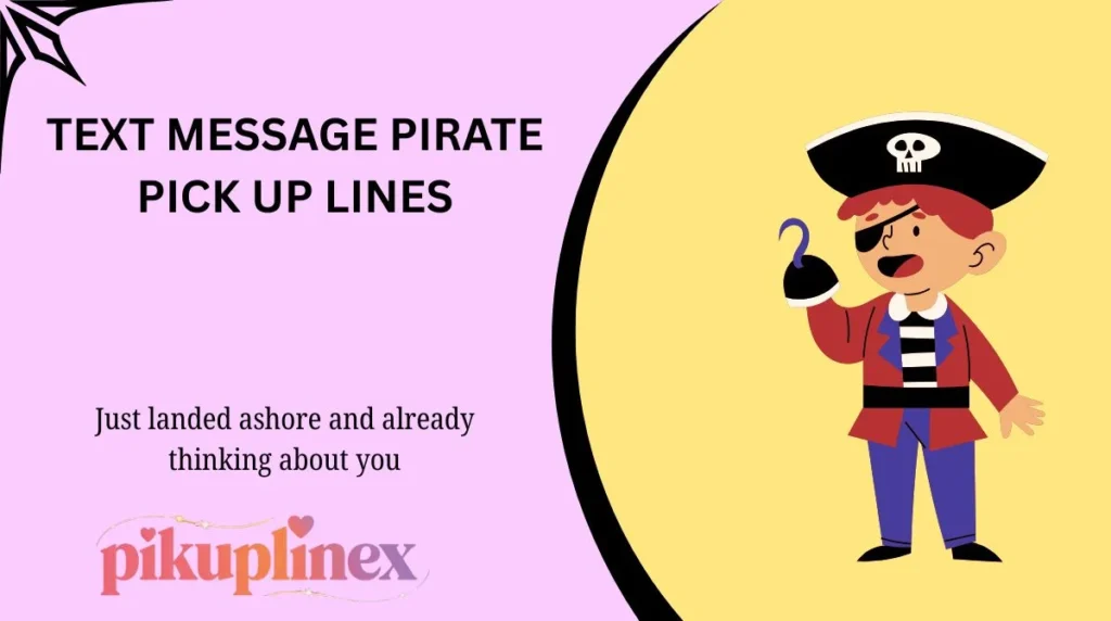 Text Message Pirate Pick Up Lines
