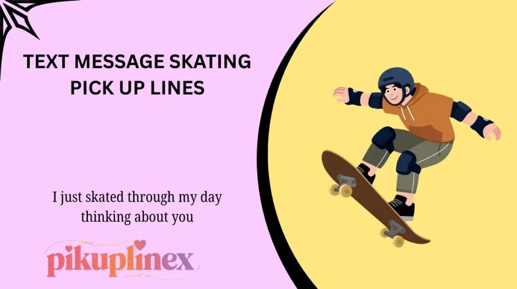 Text Message Skating Pick Up Lines