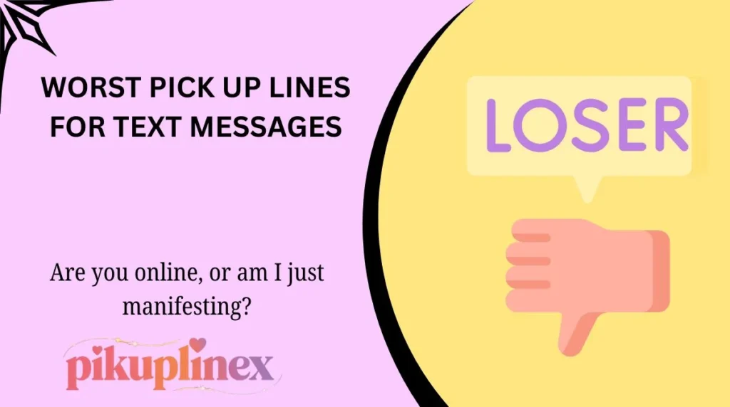 Worst Pick Up Lines for Text Messages
