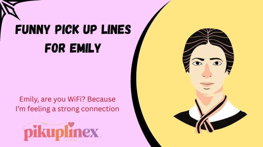 Funny Pick Up Lines for Emily