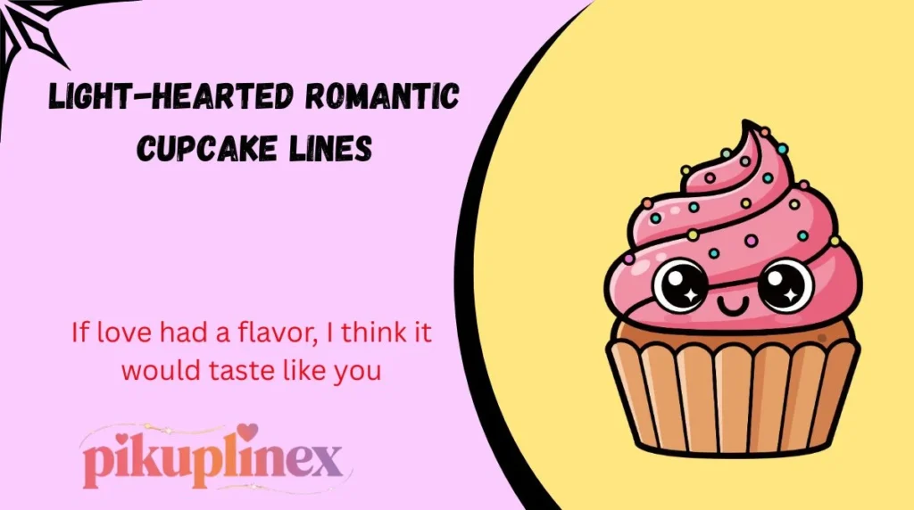 Light-Hearted Romantic Cupcake Lines