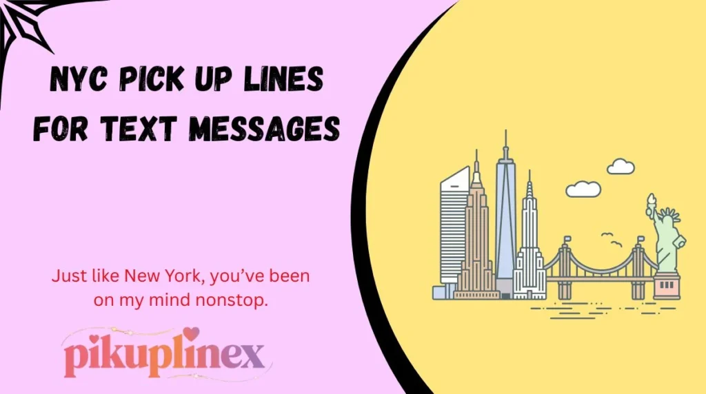 NYC Pick Up Lines for Text Messages