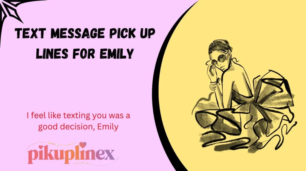 Text Message Pick Up Lines for Emily
