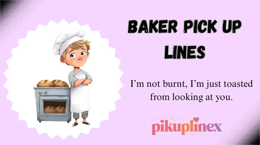 Baker Pick Up Lines
