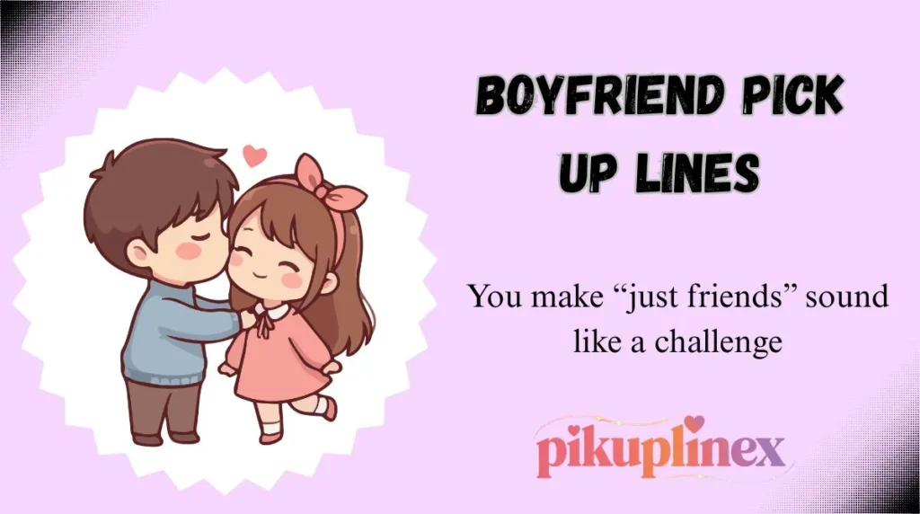 Boyfriend Pick Up Lines