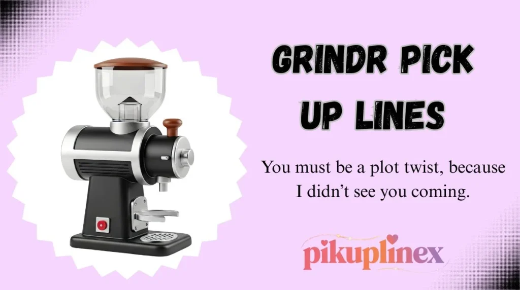 Grindr Pick Up Lines