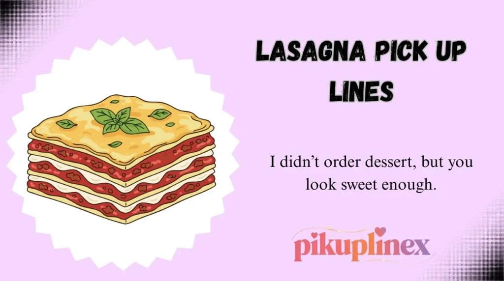 Lasagna Pick Up Lines