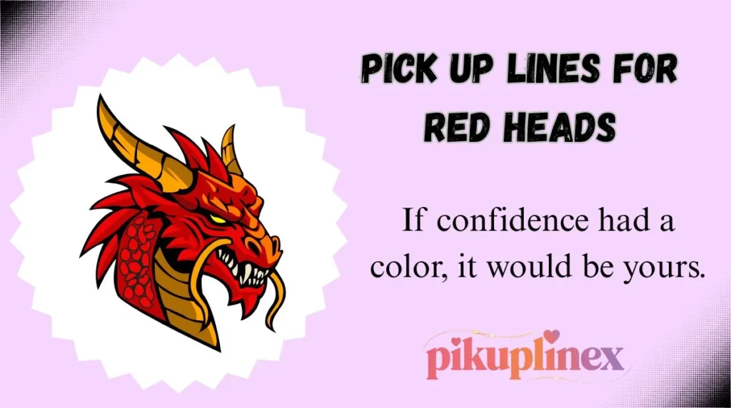 Pick Up Lines for Red Heads