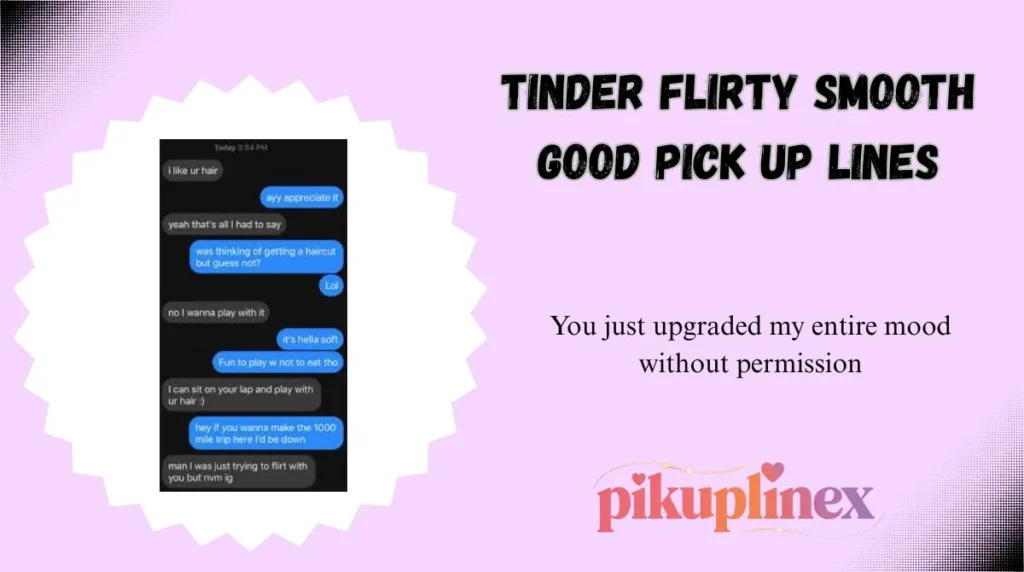 Tinder Flirty Smooth Good Pick Up Lines