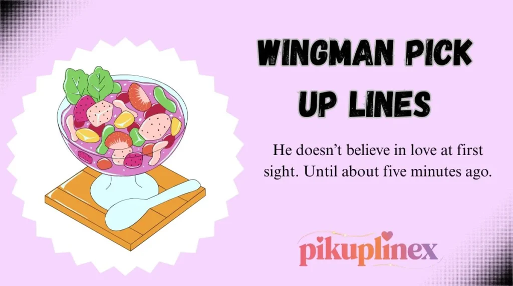 Wingman Pick Up Lines
