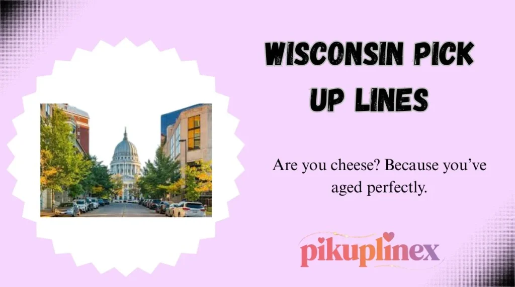 Wisconsin Pick Up Lines
