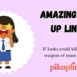 Amazing Pick Up Lines