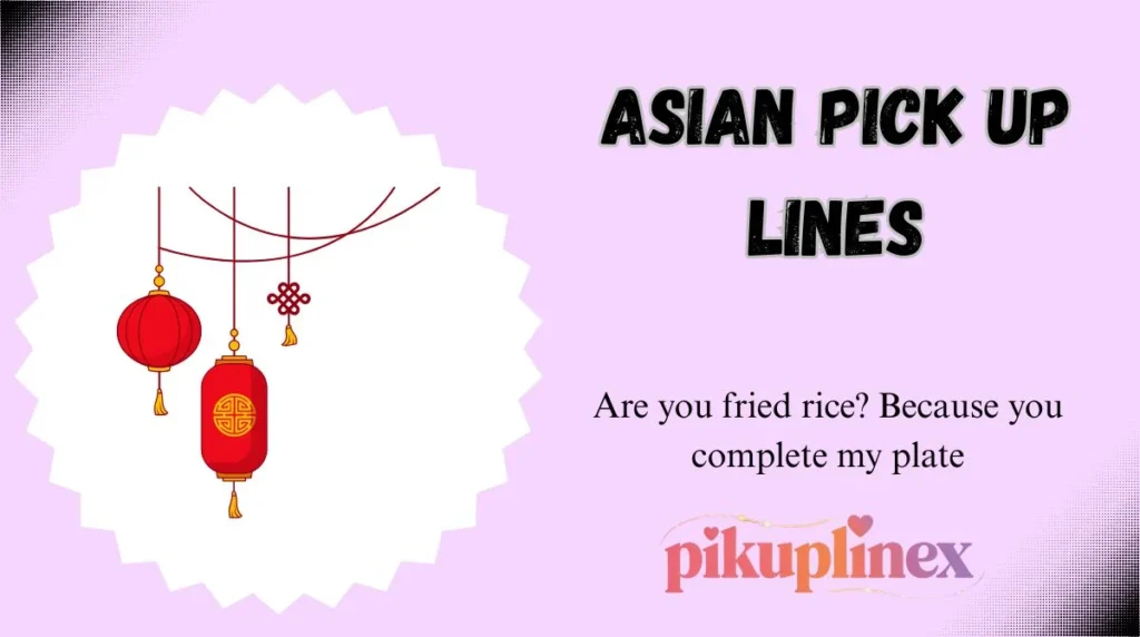 Asian Pick Up Lines