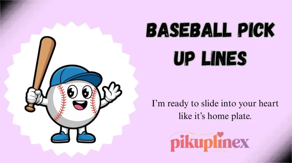 Baseball Pick Up Lines