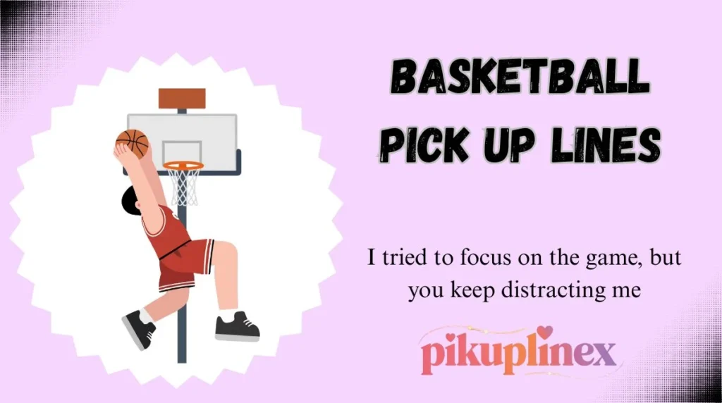 Basketball Pick Up Lines