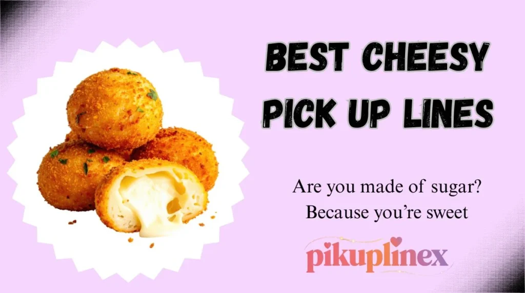 Best Cheesy Pick Up Lines