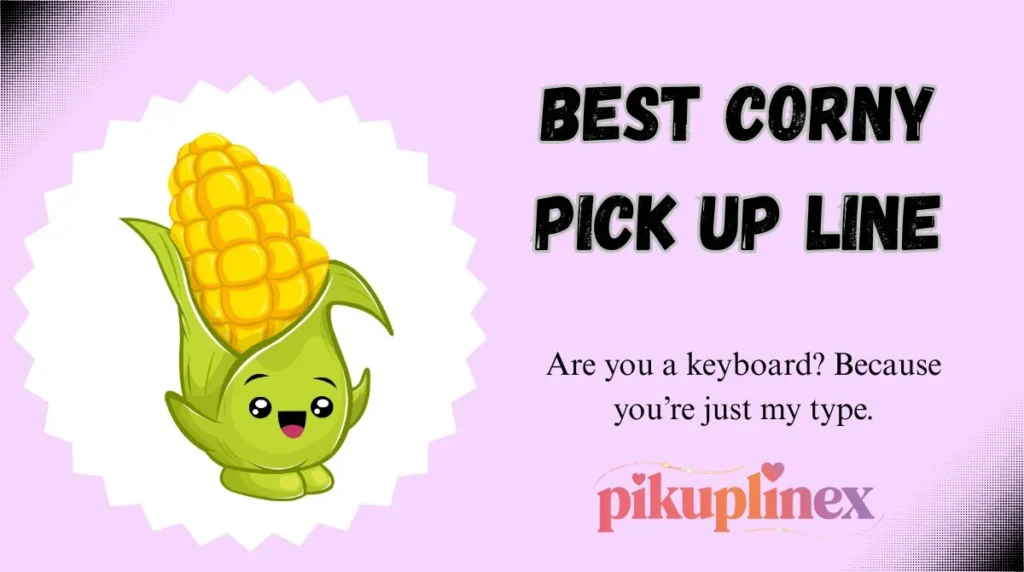 Best Corny Pick Up Line