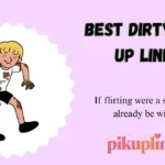 Best Dirty Pick Up Lines