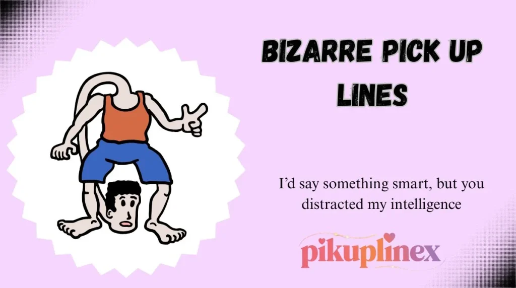 Bizarre Pick Up Lines