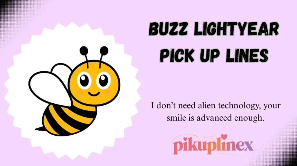 Buzz Lightyear Pick Up Lines
