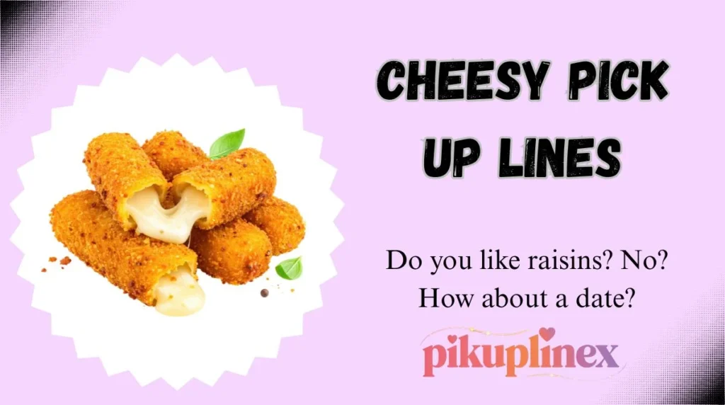 Cheesy Pick Up Lines