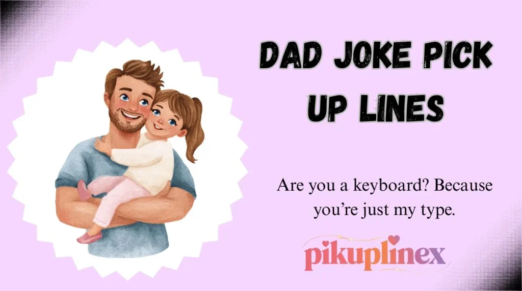 Dad Joke Pick Up Lines