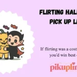 Flirting Halloween Pick Up Lines