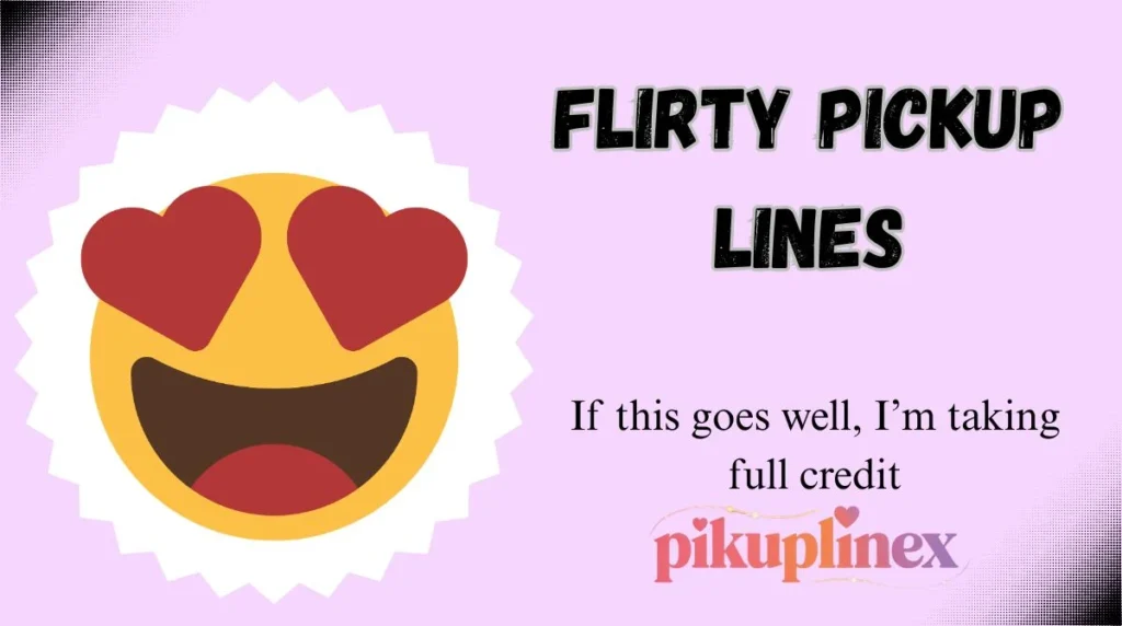 Flirty Pickup Lines