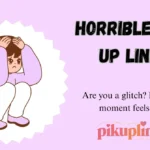 Horrible Pick Up Lines