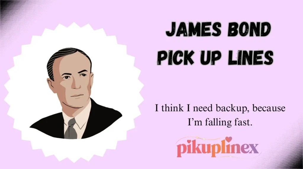 James Bond Pick Up Lines