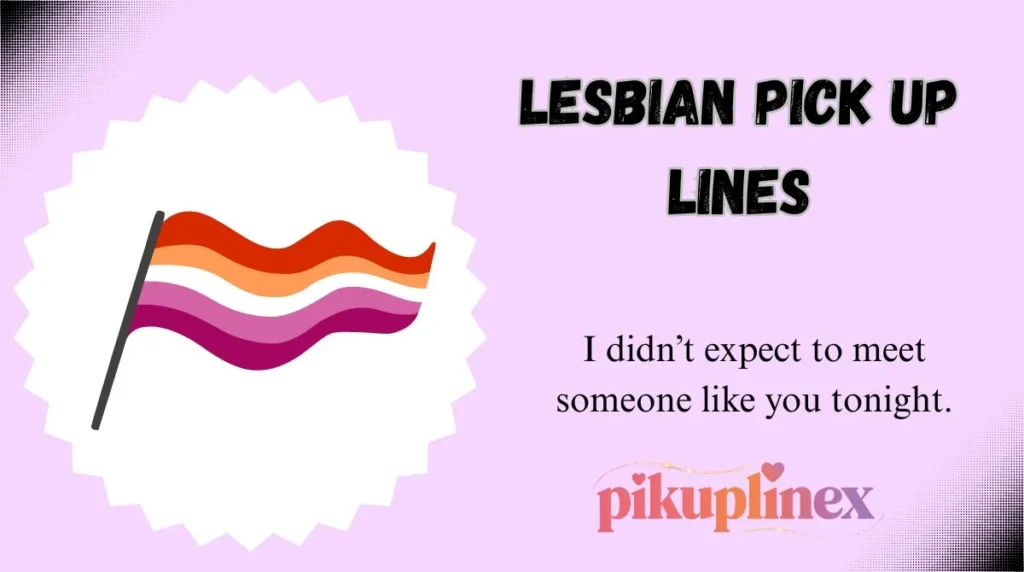 Lesbian Pick Up Lines