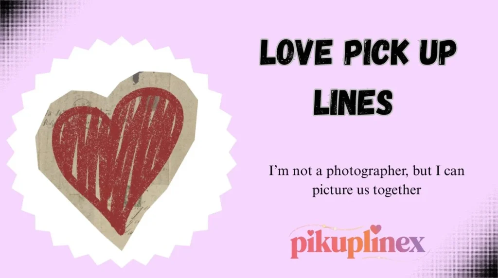 Love Pick Up Lines